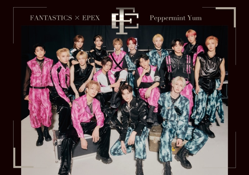 『Peppermint Yum』FANTASTICS × EPEX【初回生産限定盤】