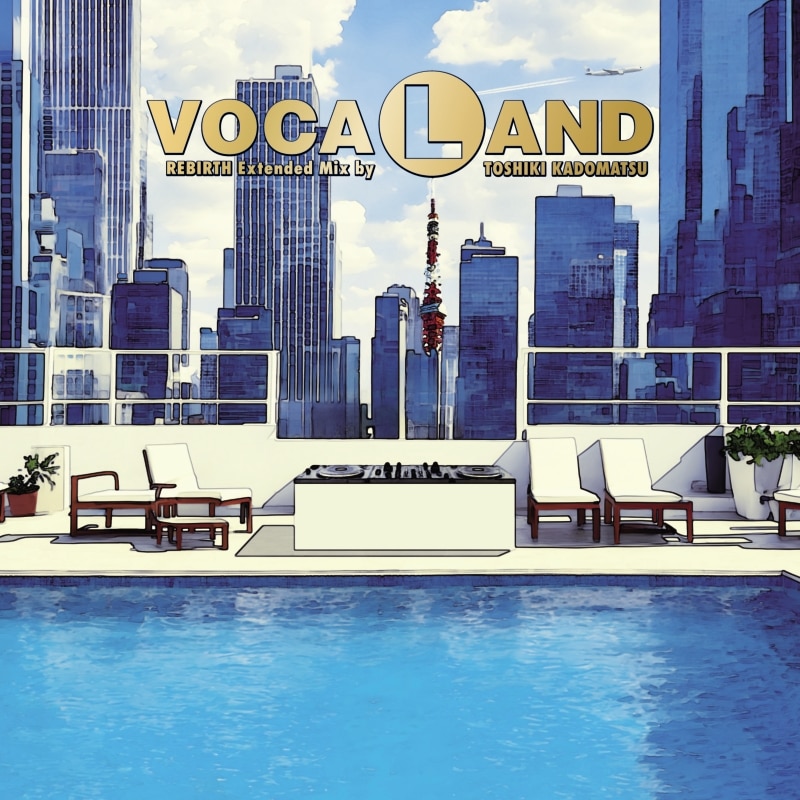 VOCALAND REBIRTH Extended Mix by TOSHIKI KADOMATSU