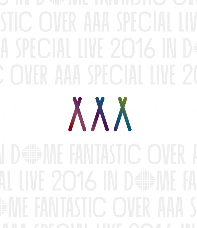 AAA/AAA Special Live 2016 in Dome-FANTA…