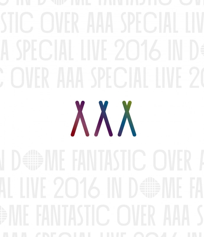 AAA Special Live 2016 in Dome -FANTASTIC OVER-