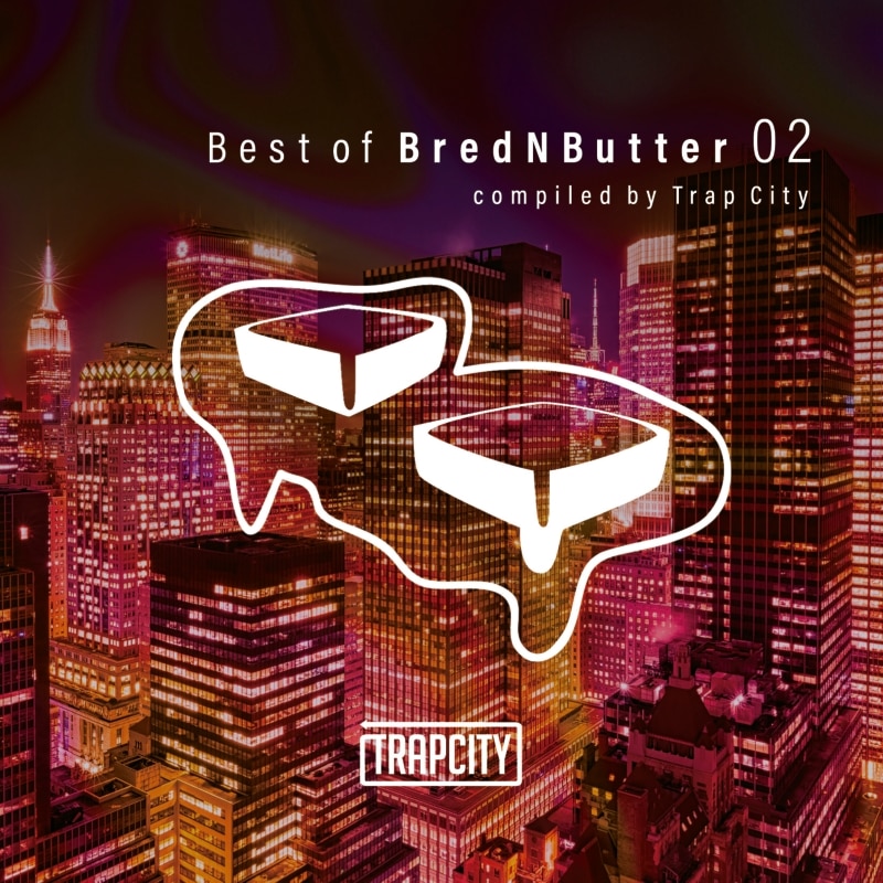 Best of BredNButter 02  compiled by Trap City