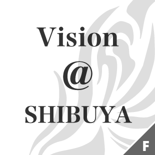 Vision　@SHIBUYA