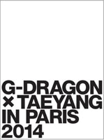 G-DRAGON × TAEYANG IN PARIS 2014