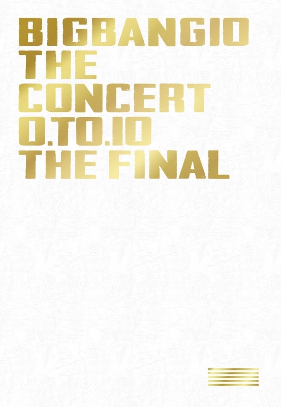 BIGBANG10 THE CONCERT : 0.TO.10 -THE FINAL-