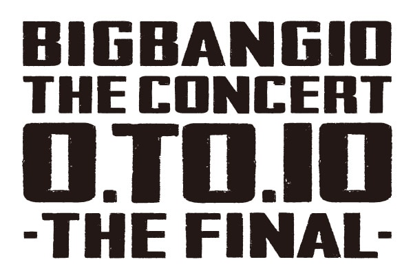 BIGBANG10 THE CONCERT : 0.TO.10 -THE FINAL-』 | ビッグバン ...