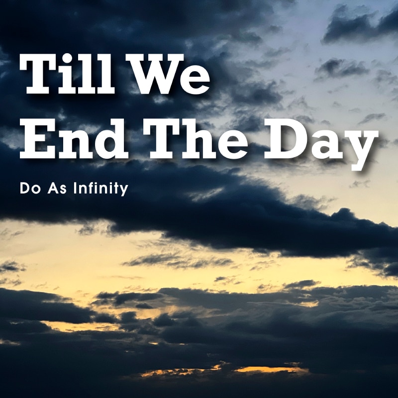 Digital Single「Till We End The Day」