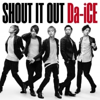 1st SINGLE『SHOUT IT OUT』 - DISCOGRAPHY | Da-iCE（ダイス 