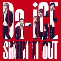 1st SINGLE『SHOUT IT OUT』 - DISCOGRAPHY | Da-iCE（ダイス 