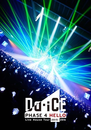 Da-iCE Live House Tour 2015-2016 -PHASE 4 HELLO-【通常盤】