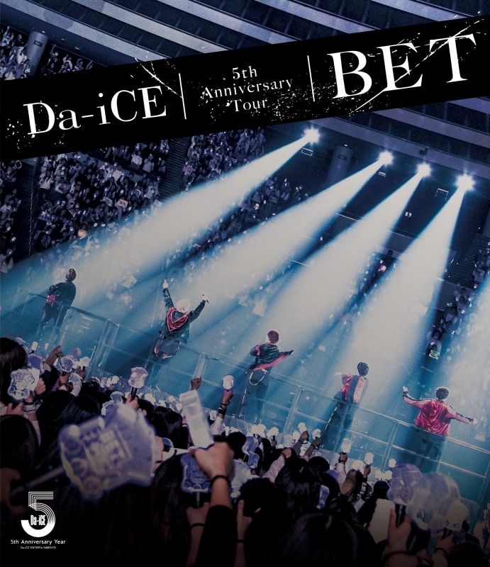 LIVE DVD & Blu-ray『Da-iCE 5th Anniversary Tour -BET