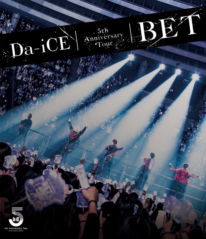 LIVE DVD & Blu-ray『Da-iCE 5th Anniversary Tour -BET 