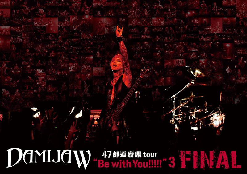 DAMIJAW 47都道府県tour "Be with You!!!!!"3 FINAL