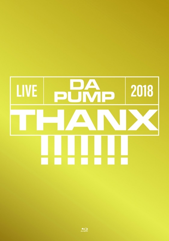 LIVE DA PUMP 2018 THANX!!!!!!! at 東京国際フォラムホールA