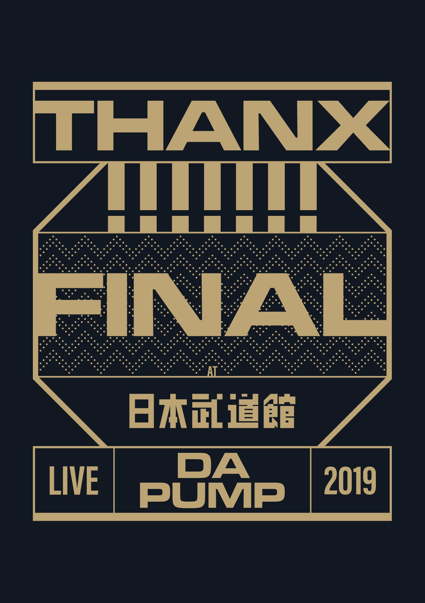 LIVE DA PUMP 2019 THANX!!!!!!! FINAL at 日本武道館
