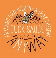 DISCOGRAPHY [aNYway (Armand Van Helden & A-Trak Present Duck Sauce