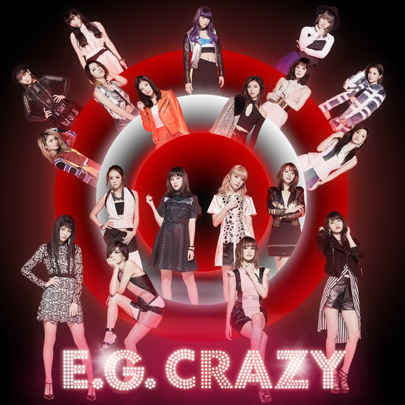 DISCOGRAPHY [E.G. CRAZY]｜E-girls（イー・ガールズ） OFFICIAL WEBSITE