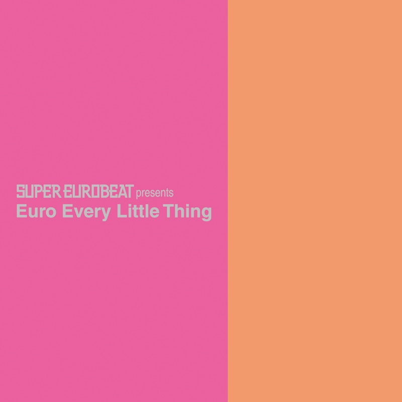 SUPER EUROBEAT presents Euro Every Little Thing