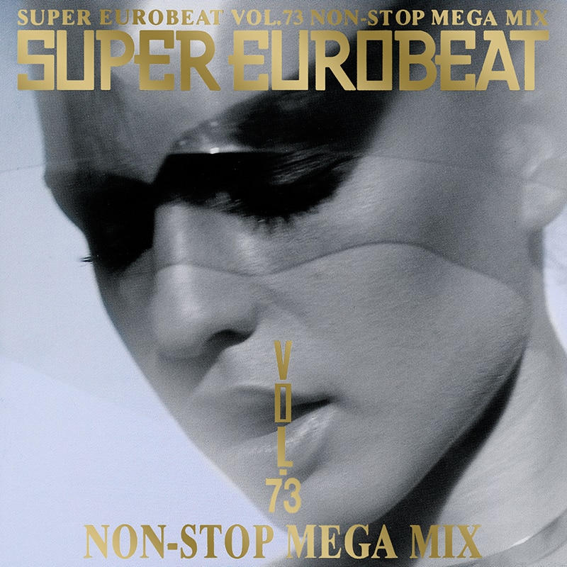SUPER EUROBEAT VOL.73 ～NON-STOP MEGA MIX～ - DISCOGRAPHY | HI-BPM 