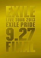 DISCOGRAPHY [EXILE LIVE TOUR 2013 “EXILE PRIDE” 9.27 FINAL]｜EXILE 