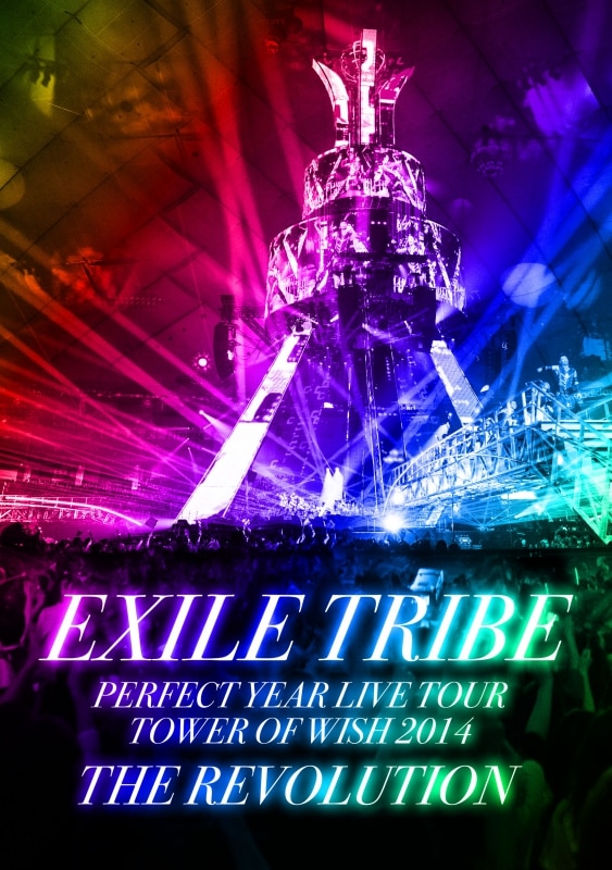 DISCOGRAPHY [「EXILE TRIBE PERFECT YEAR LIVE TOUR TOWER OF WISH 2014 ～THE  REVOLUTION～」LIVE DVD u0026 Blu-ray]｜EXILE Official Website