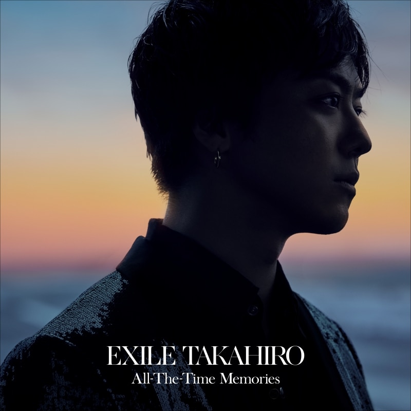 DISCOGRAPHY [All-The-Time Memories / EXILE TAKAHIRO]｜EXILE 