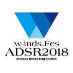 7/7(土)「w-inds. Fes ADSR 2018 -Attitude Dance Sing Rhythm-」出演決定!!
We will perform at "w-inds. Fes ADSR 2018 -Attitude Dance Sing Rhythm-" on July.7th!!