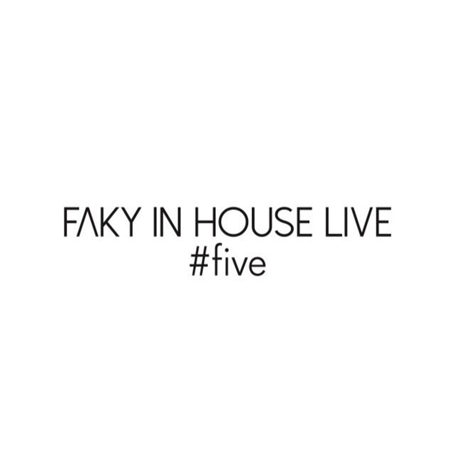 『FAKY IN HOUSE LIVE #five』ご入場に関するご案内