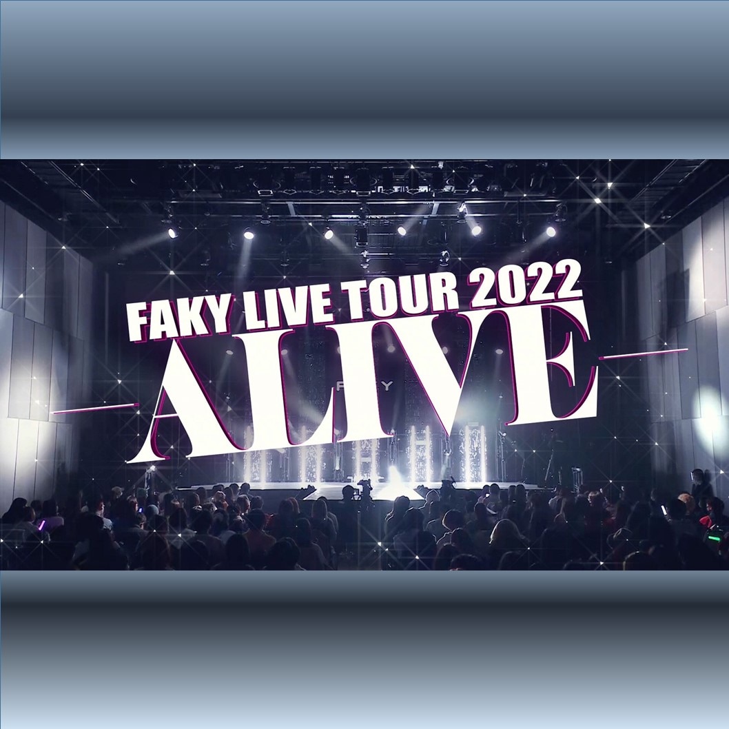名古屋】THE BOTTOM LINE 「FAKY LIVE TOUR 2022 -ALIVE-」 - LIVE