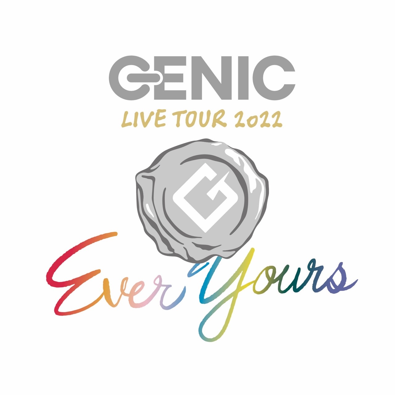 GENIC LIVE TOUR 2022 -Ever Yours- - TOUR | 男女7人組ダンス