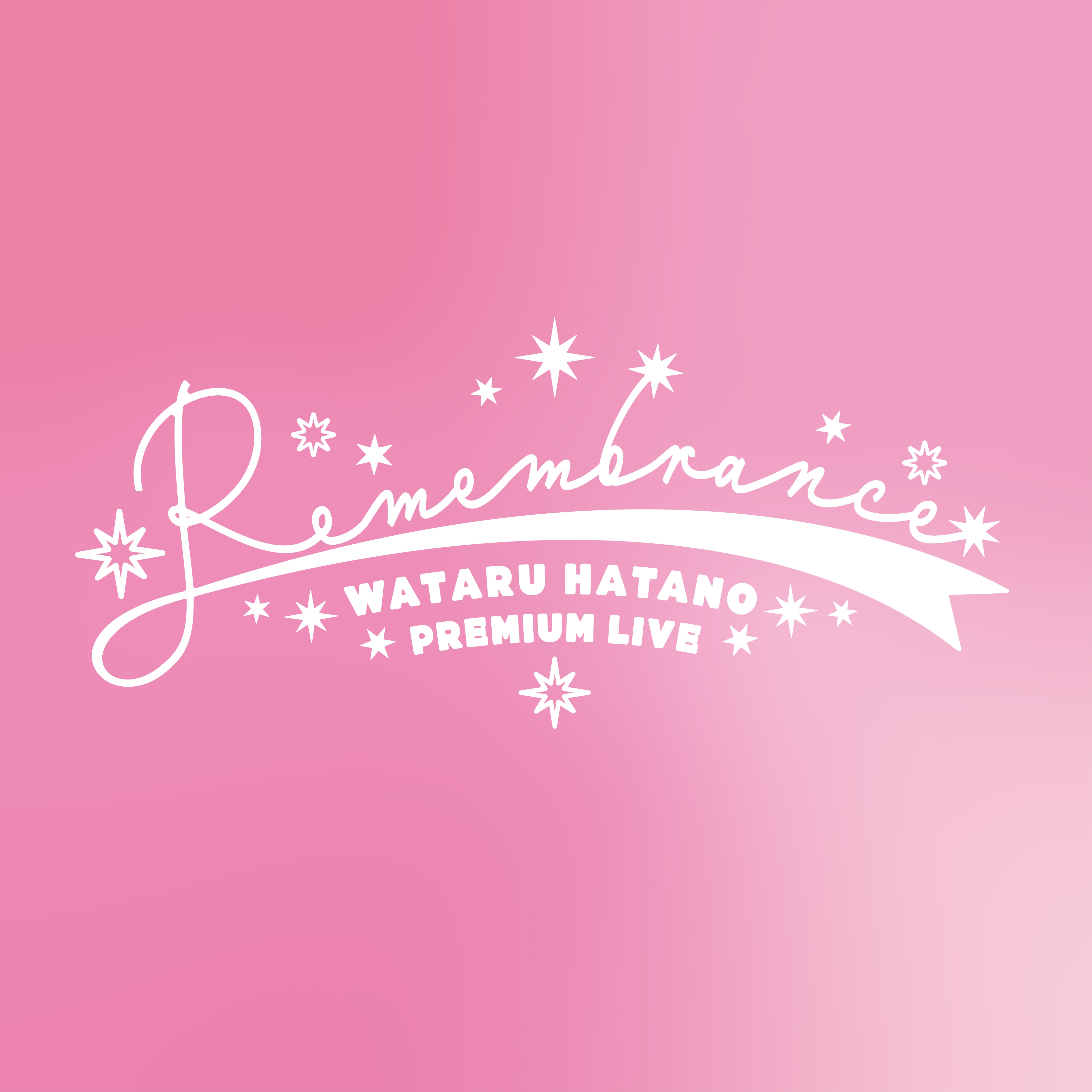 WATARU HATANO PREMIUM LIVE - Remembrance -