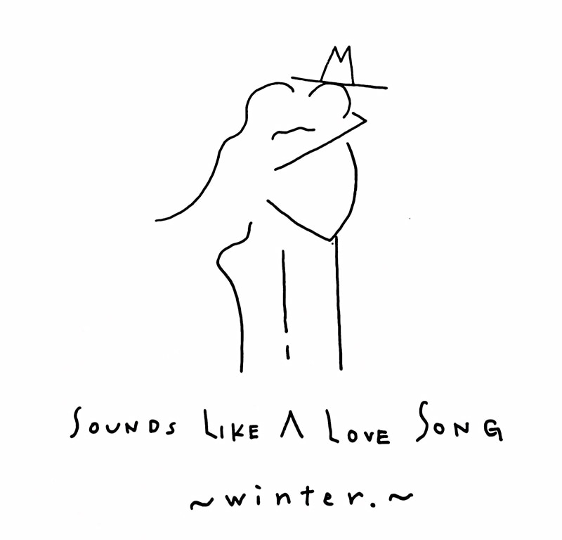 SOUNDS LIKE A LOVE SONG -Winter.-