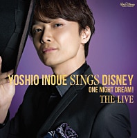 Yoshio Inoue sings Disney ～One Night Dream! The Live