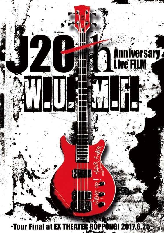 J 20th Anniversary Live FILM [W.U.M.F.] -Tour Final at EX THEATER ROPPONGI 2017.6.25-