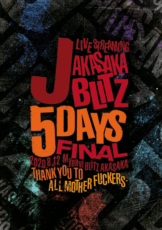 J LIVE STREAMING AKASAKA BLITZ 5DAYS FINAL -THANK YOU TO ALL MOTHER FUCKERS-