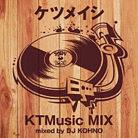 KTMusic MIX mixed by DJ KOHNO
