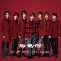 9th SINGLE 『SNOW DOMEの約束 / Luv Sick』 | Kis-My-Ft2｜MENT RECORDING