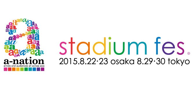 【a-nation stadium fes.】に出演決定！！