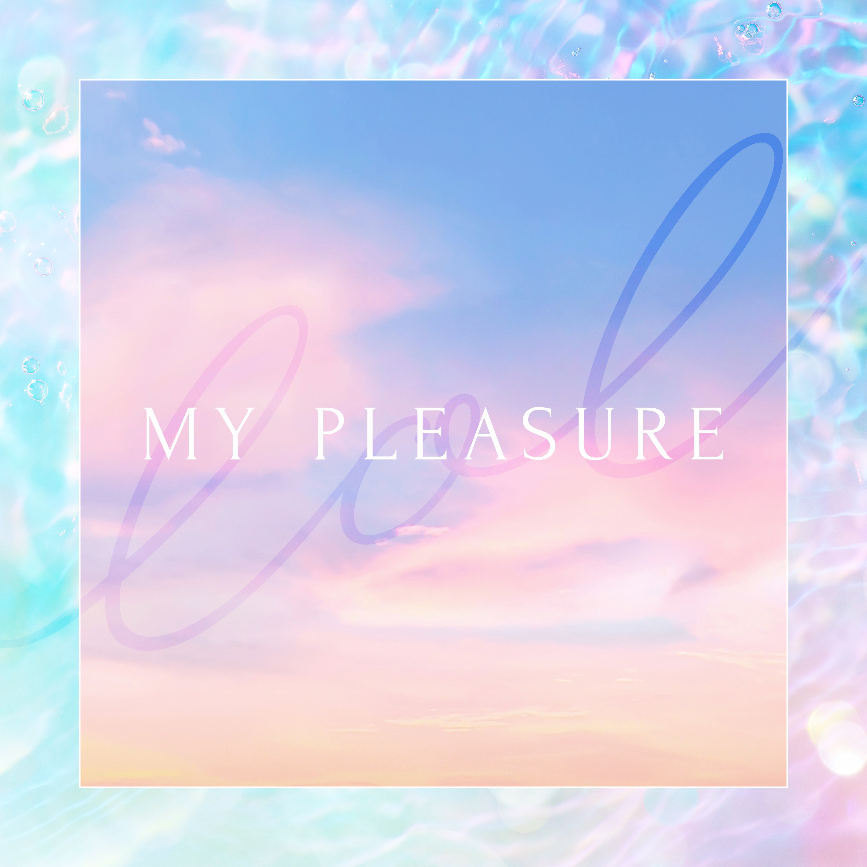 Digital Single "MY PLEASURE"