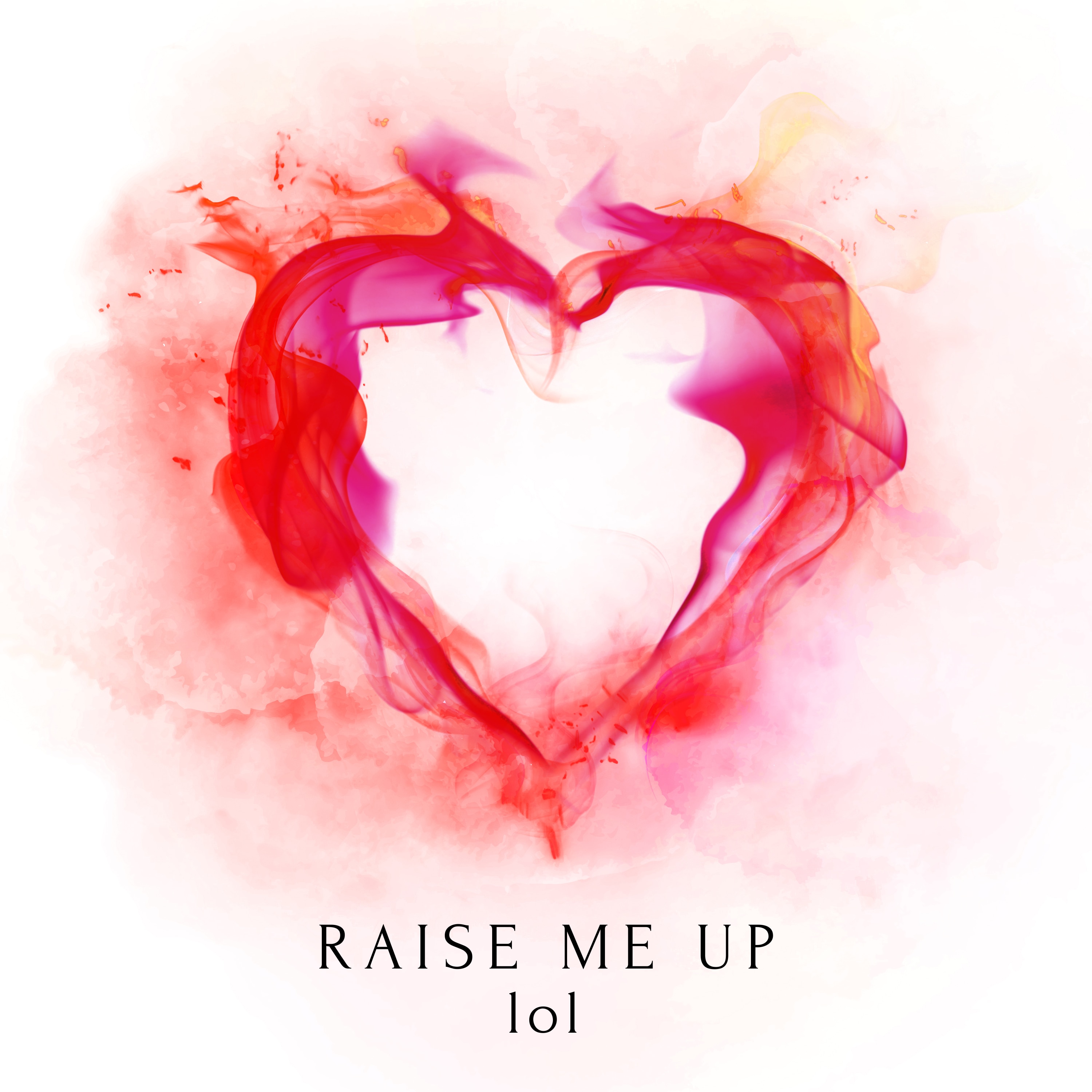 Digital Single "RAISE ME UP"