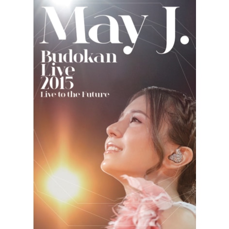 May J. Budokan Live 2015 ～Live to the Future～
