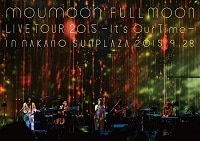 moumoon FULLMOON LIVE TOUR 2015～It's Our Time～ IN NAKANO SUNPLAZA 2015.9.28