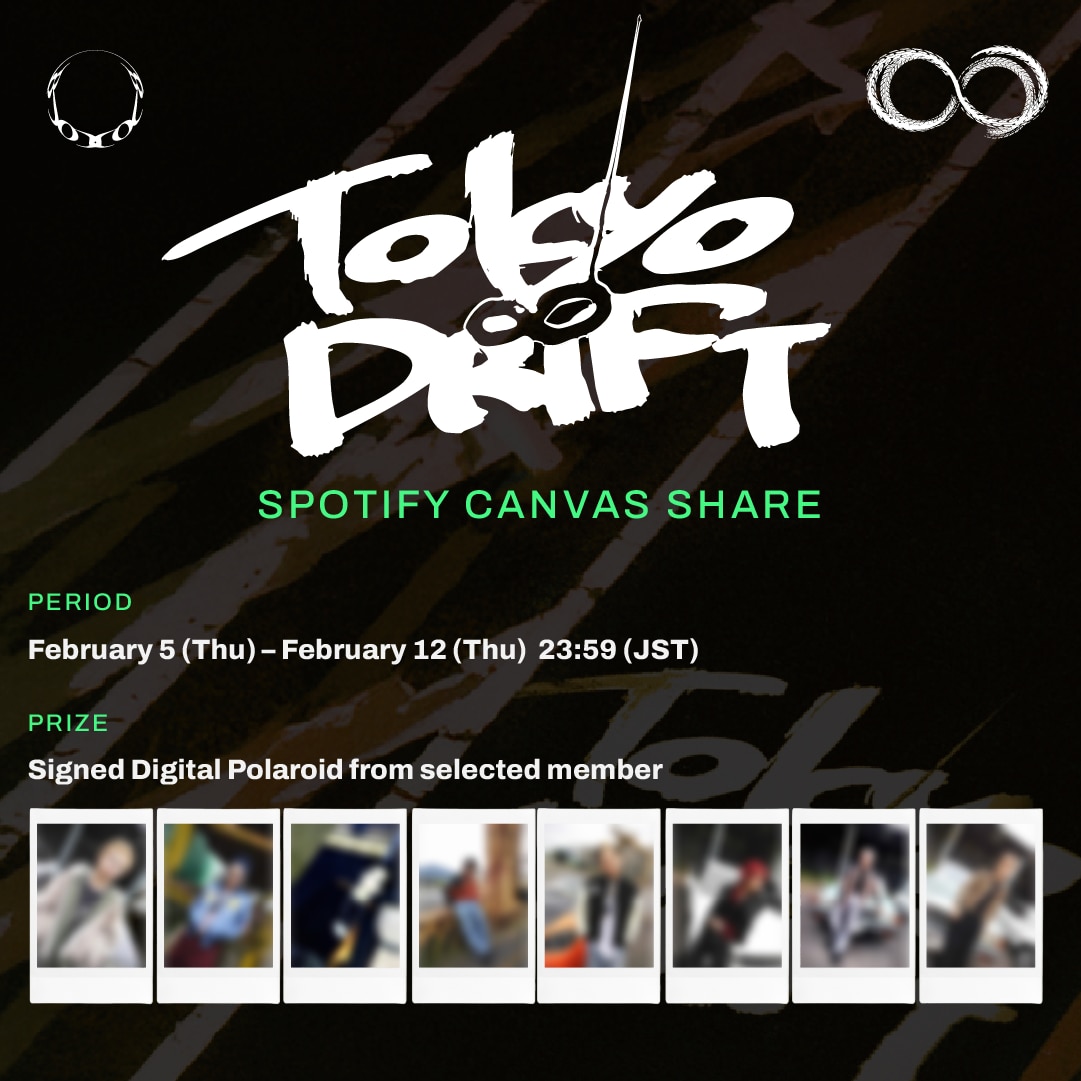「TOKYO DRIFT」Spotify Canvas share campaign！

