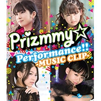 Prizmmy☆ Performance!! -MUSIC CLIP- [BD]