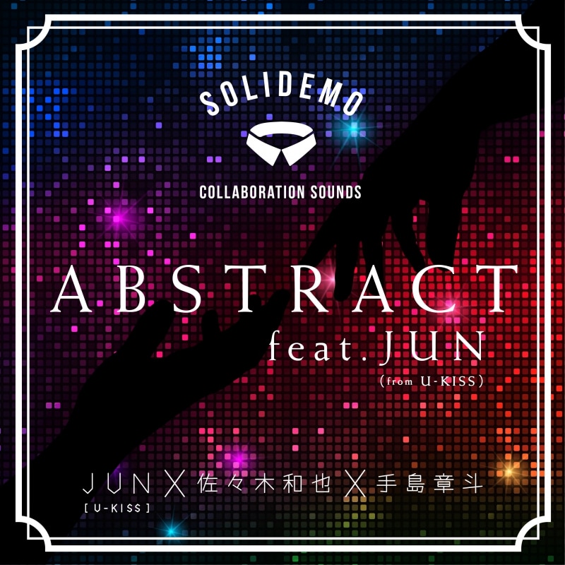 ABSTRACT feat. JUN（from U-KISS）