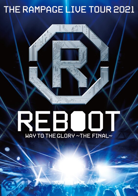 THE RAMPAGE LIVE TOUR 2021 "REBOOT" ～WAY TO THE GLORY～ THE FINAL