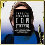TETSUYA KOMURO EDM TOKYO