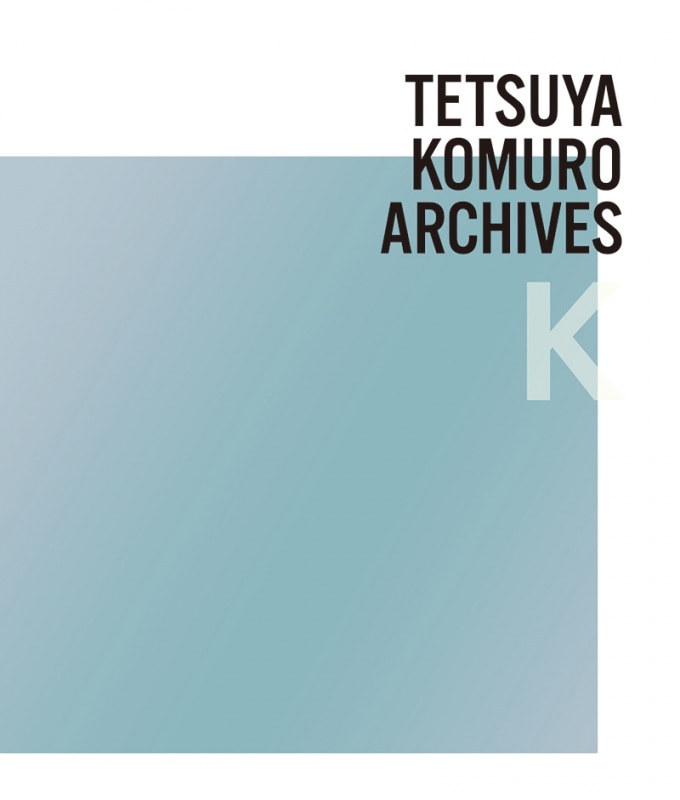 TETSUYA KOMURO ARCHIVES "K" 