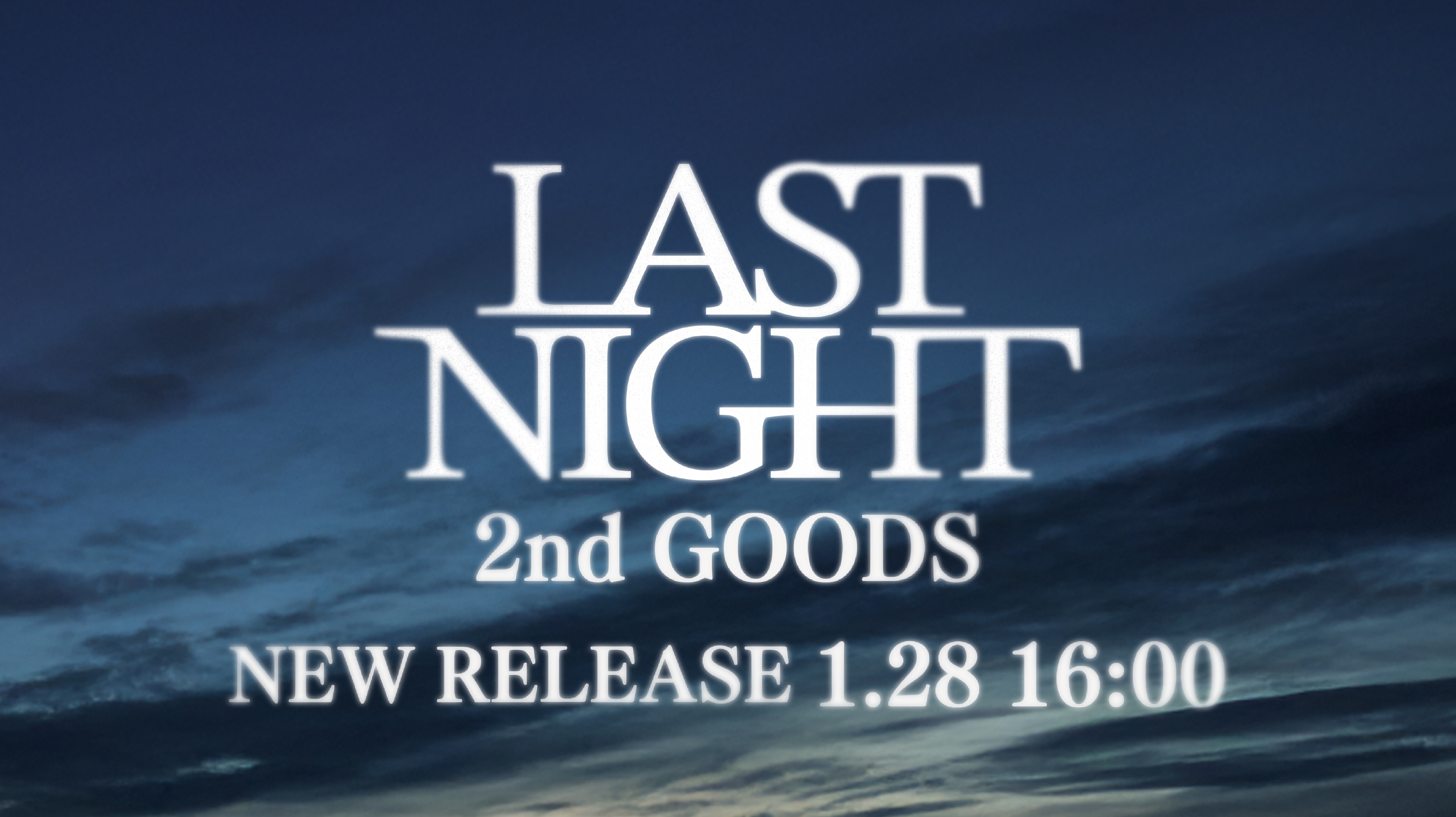 『LAST NIGHT』2nd GOODS 発売決定！