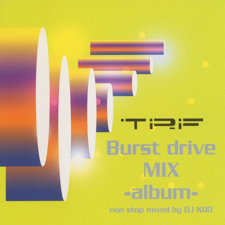 Burst drive mix -album- non stop mixed by DJ KOO