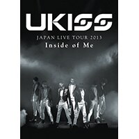 U-KISS JAPAN LIVE TOUR 2013 ～Inside of Me～